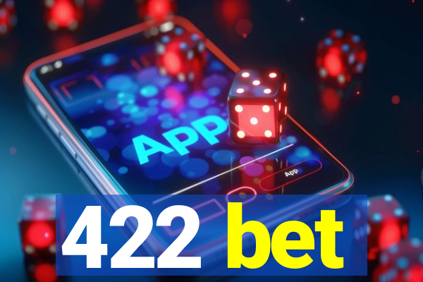 422 bet